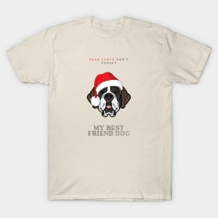 Merry Christmas Santa Dont Forget My Best Friend Dog Saint Bernard T-Shirt